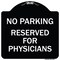 Signmission No Parking Reserved for Physicians Heavy-Gauge Aluminum Architectural Sign, 18" x 18", BW-1818-23796 A-DES-BW-1818-23796 - alternate 1